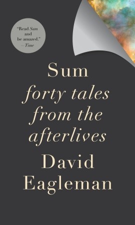 sum forty tales from the afterlives david eagleman